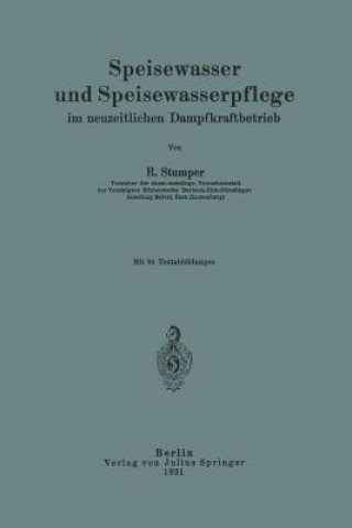 Книга Speisewasser Und Speisewasserpflege Im Neuzeitlichen Dampfkraftbetrieb Robert Stumper