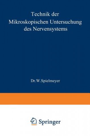 Könyv Technik Der Mikroskopischen Untersuchung Des Nervensystems W. Spielmeyer