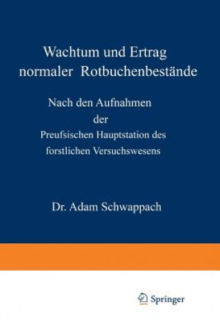 Книга Wachstum Und Ertrag Normaler Rotbuchenbest nde Adam Schwappach