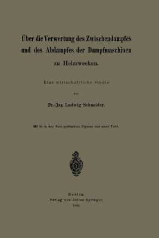 Carte ber Die Verwertung Des Zwischendampfes Und Des Abdampfes Der Dampfmaschinen Zu Heizzwecken Ludwig Schneider