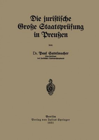 Kniha Die Juristische Grosse Staatsprufung in Preussen Paul Sattelmacher