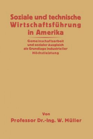 Könyv Soziale Und Technische Wirtschaftsf hrung in Amerika Willy Müller