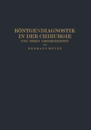 Carte Roentgendiagnostik in Der Chirurgie Und Ihren Grenzgebieten Hermann Meyer