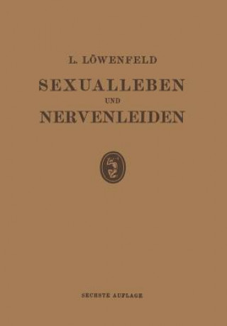 Könyv Sexualleben Und Nervenleiden Leopold Loewenfeld