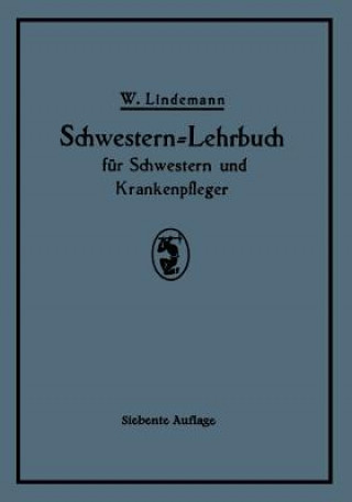 Könyv Schwestern-Lehrbuch Fur Schwestern Und Krankenpfleger Walter Lindemann