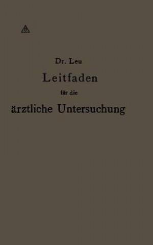 Książka Leitfaden Fur Die AErztliche Untersuchung Reinhold Leu