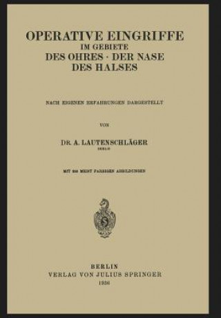 Könyv Operative Eingriffe Im Gebiete Des Ohres - Der Nase - Des Halses A. Lautenschläger