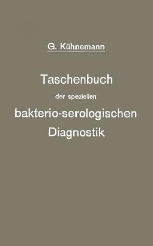Carte Taschenbuch Der Speziellen Bakterio-Serologischen Diagnostik Georg Kühnemann