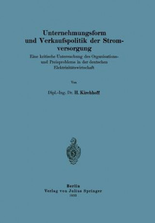 Kniha Unternehmungsform Und Verkaufspolitik Der Stromversorgung H. Kirchhoff