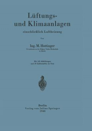 Könyv Luftungs- Und Klimaanlagen Einschliesslich Luftheizung M. Hottinger