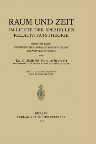 Könyv Raum Und Zeit Im Lichte Der Speziellen Relativit tstheorie Clemens von Horvath
