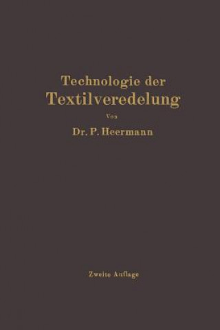 Kniha Technologie Der Textilveredelung Paul Heermann