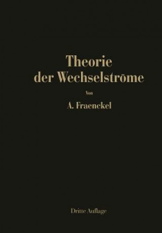Книга Theorie Der Wechselstroeme Alfred Fraenckel