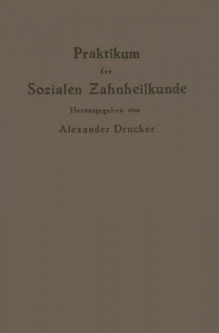 Könyv Praktikum Der Sozialen Zahnheilkunde Alexander Drucker