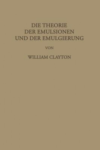 Książka Theorie Der Emulsionen Und Der Emulgierung William Clayton