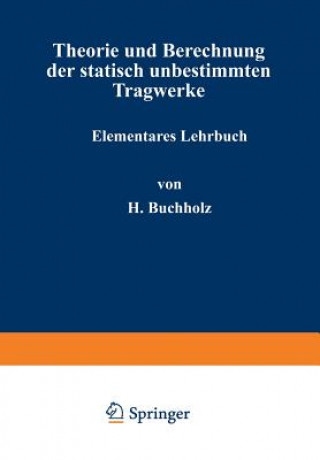 Carte Theorie Und Berechnung Der Statisch Unbestimmten Tragwerke H. Buchholz