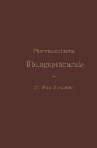 Kniha Pharmazeutische Übungspräparate Max Biechele