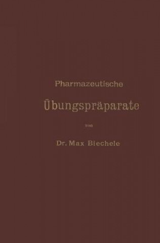 Buch Pharmazeutische Übungspräparate Max Biechele