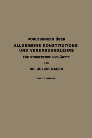 Kniha Vorlesungen  ber Allgemeine Konstitutions- Und Vererbungslehre Julius Bauer