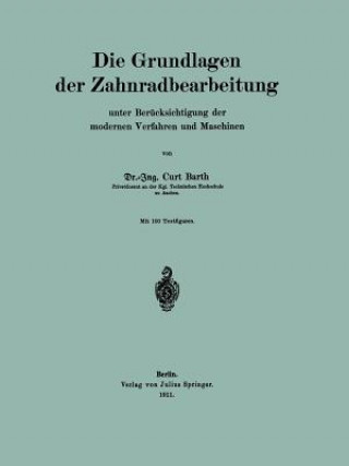 Książka Die Grundlagen Der Zahnradbearbeitung Curt Barth