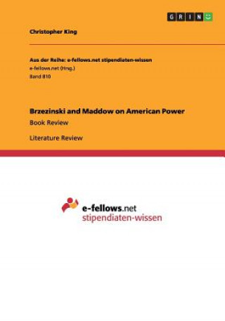Könyv Brzezinski and Maddow on American Power Christopher King