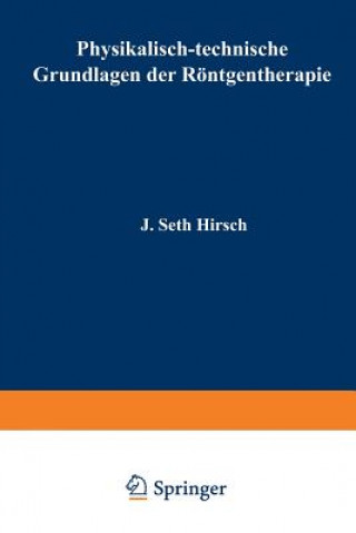 Book Physikalisch-Technische Grundlagen Der R ntgentherapie J. Seth Hirsch