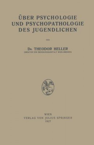 Kniha ber Psychologie Und Psychopathologie Des Jugendlichen Theodor Heller