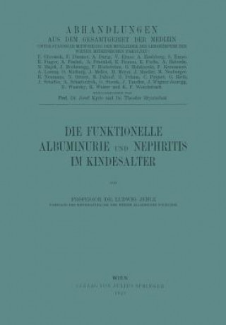 Kniha Die Funktionelle Albuminurie Und Nephritis Im Kindesalter Ludwig Jehle