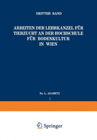 Книга Arbeiten Der Lehrkanzel F r Tierzucht an Der Hochschule F r Bodenkultur in Wien L Adametz