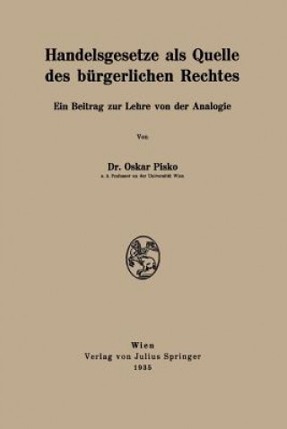 Knjiga Handelsgesetze ALS Quelle Des Burgerlichen Rechtes Oskar Pisko