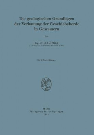 Kniha Geologischen Grundlagen Der Verbauung Der Geschiebeherde in Gew ssern J. Stiny