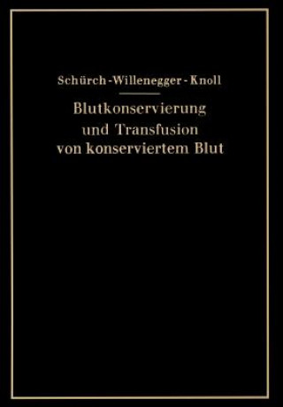 Buch Blutkonservierung Und Transfusion Von Konserviertem Blut O. Schürch