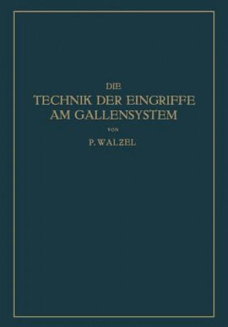 Kniha Die Technik Der Eingriffe Am Gallensystem NA Walzel