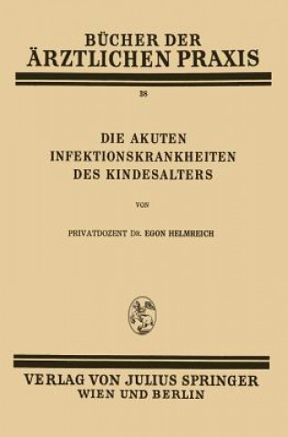 Kniha Die Akuten Infektionskrankheiten Des Kindesalters Egon Helmreich