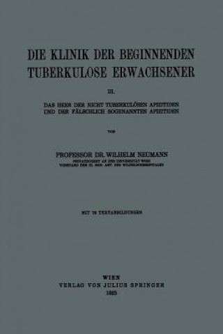 Kniha Die Klinik Der Beginnenden Tuberkulose Erwachsener Wilhelm Neumann