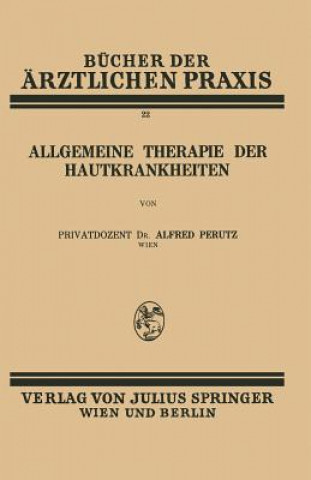 Könyv Allgemeine Therapie Der Hautkrankheiten Alfred Perutz