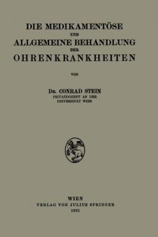Kniha Medikamentoese Und Allgemeine Behandlung Der Ohrenkrankheiten Conrad Stein