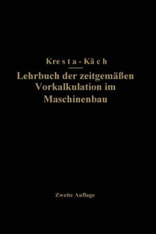 Kniha Lehrbuch Der Zeitgemassen Vorkalkulation Im Maschinenbau NA Kresta