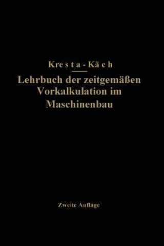 Carte Lehrbuch Der Zeitgemassen Vorkalkulation Im Maschinenbau NA Kresta