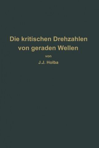 Kniha Berechnungsverfahren Zur Bestimmung Der Kritischen Drehzahlen Von Geraden Wellen J. J. Holba