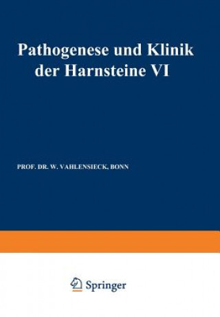Книга Pathogenese Und Klinik Der Harnsteine VI W. Vahlensieck