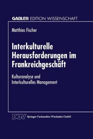 Kniha Interkulturelle Herausforderungen Im Frankreichgesch ft Matthias Fischer