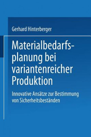 Könyv Materialbedarfsplanung Bei Variantenreicher Produktion Gerhard Hinterberger