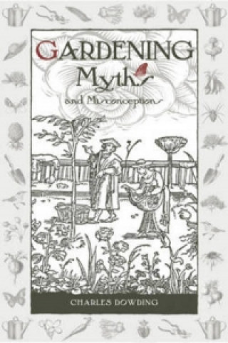 Knjiga Gardening Myths and Misconceptions Charles Dowding