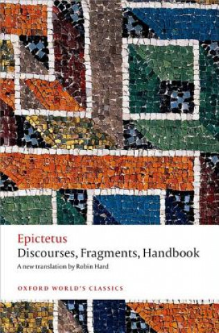 Knjiga Discourses, Fragments, Handbook Epictetus Epictetus