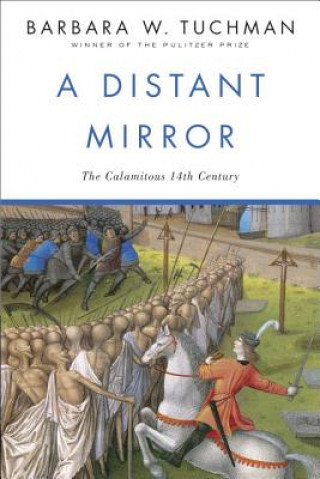Kniha Distant Mirror Barbara Werthei Tuchman