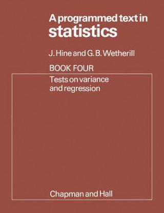 Kniha Programmed Text in Statistics Book 4: Tests on Variance and Regression J. Hine