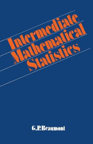 Kniha Intermediate Mathematical Statistics G.P. Beaumont