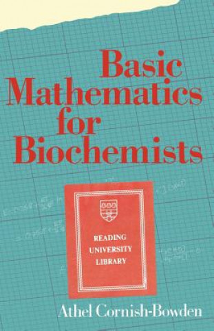 Kniha Basic Mathematics for Biochemists A. Cornish-Bowden