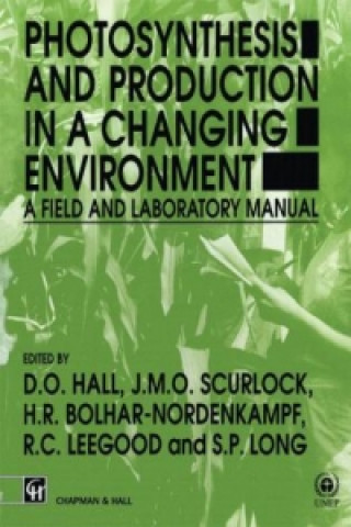 Kniha Photosynthesis and Production in a Changing Environment D.O. Hall